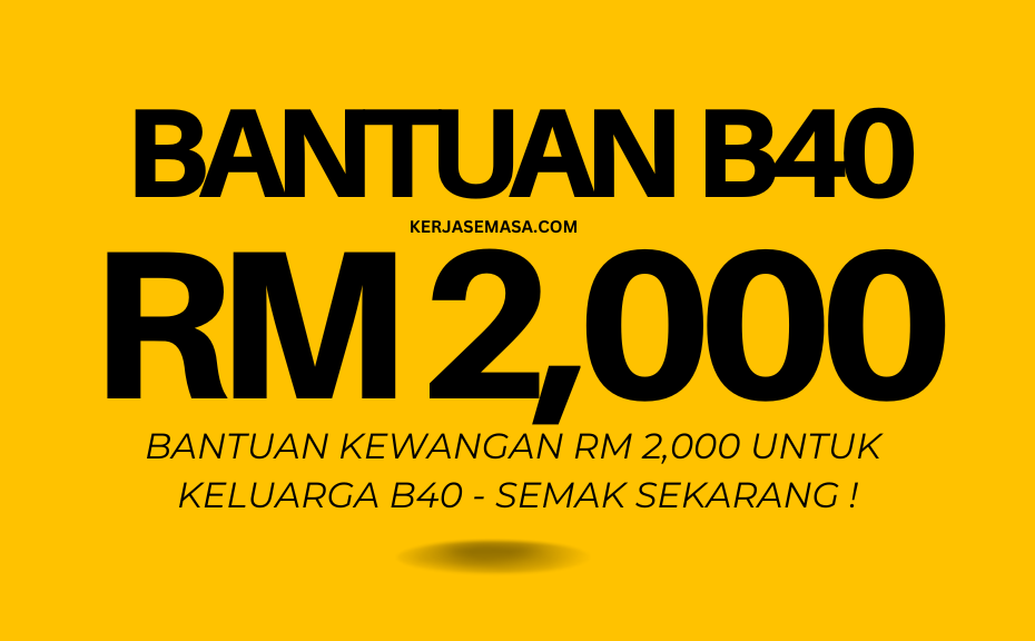 BANTUAN KEWANGAN RM 2,000 UNTUK KELUARGA B40 - SEMAK SEKARANG !