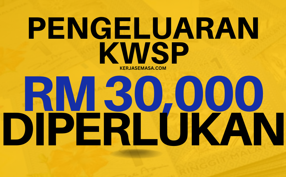 Pengeluaran KWSP Hingga RM 30,000 Diperlukan Sebelum Hari Raya 2023