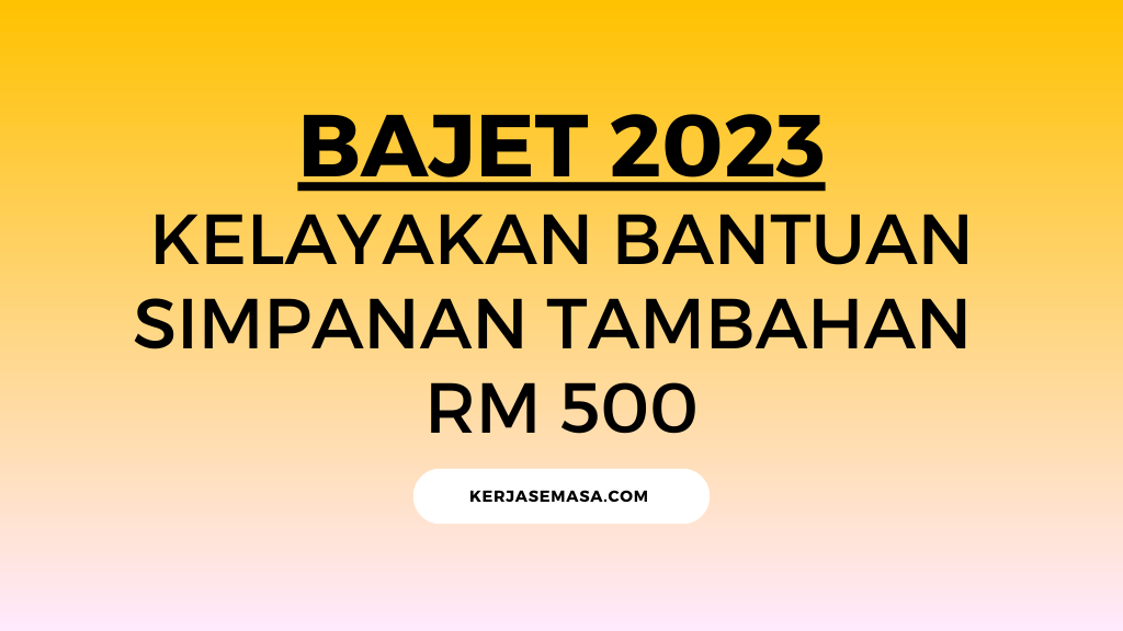 KELAYAKAN BANTUAN SIMPANAN TAMBAHAN RM 500