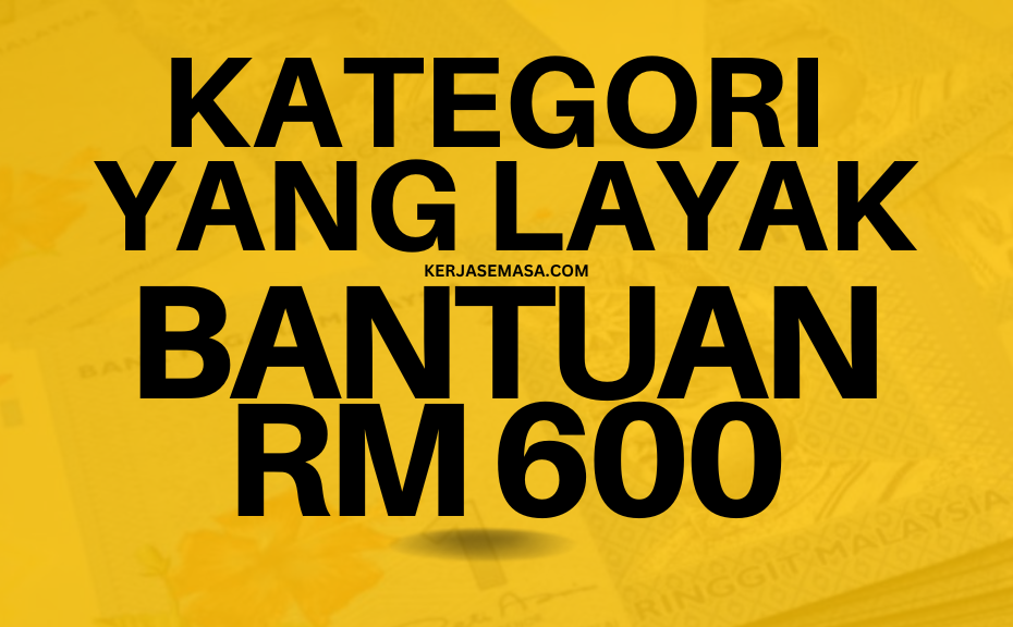 Kategori Yang Layak Bantuan Tambahan RM 600