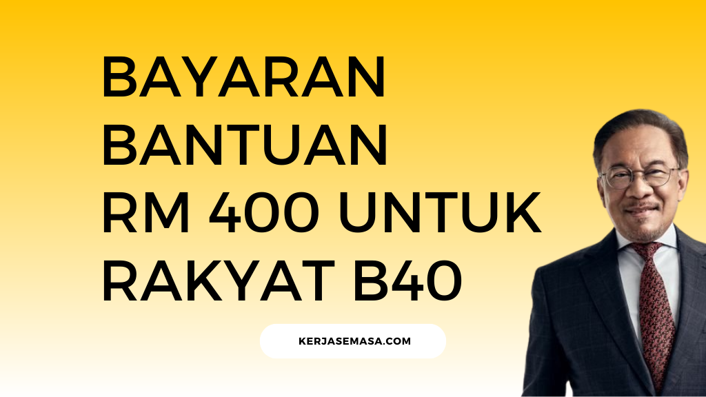Bayaran Bantuan RM 400 Untuk Rakyat B40 : Semak Sekarang
