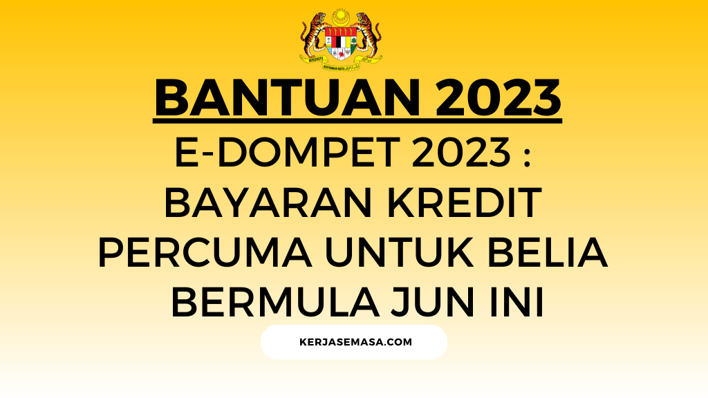 E-Dompet 2023 : Bayaran Kredit Percuma Untuk Belia Bermula Jun Ini
