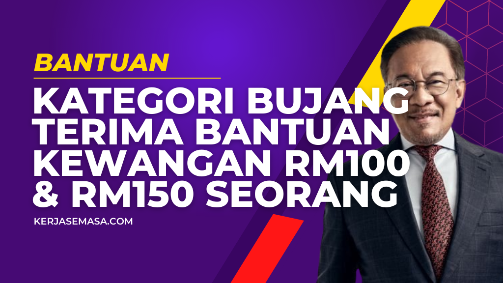 Kategori Bujang Terima Bantuan Kewangan RM100 & RM150 Seorang