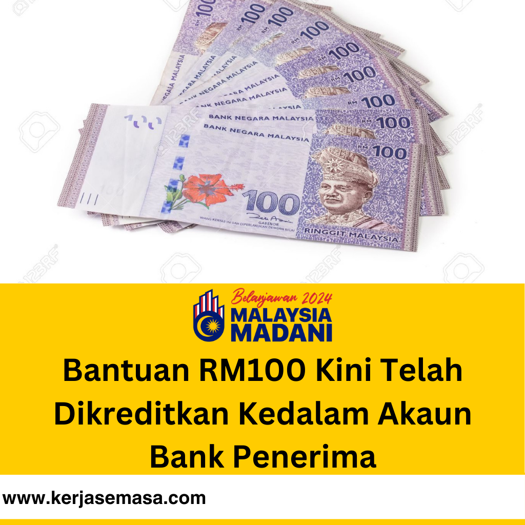 RASMI : Bantuan RM100 Kini Telah Dikreditkan Kedalam Akaun Bank Penerima