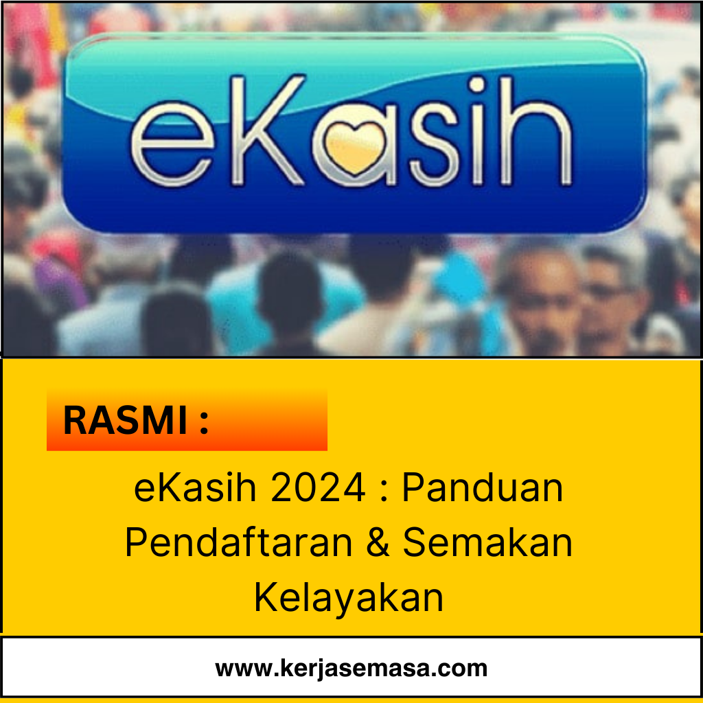 eKasih 2024 : Panduan Pendaftaran & Semakan Kelayakan
