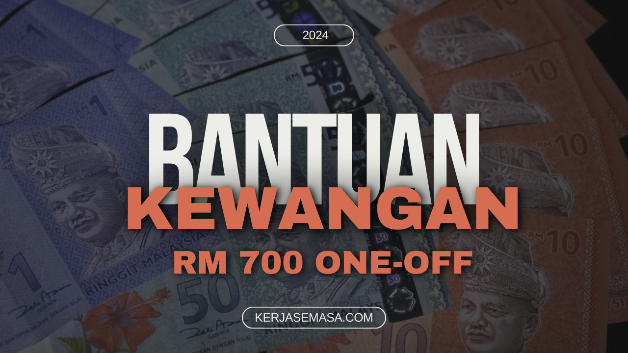 Bantuan Kewangan RM700 Secara One-Off Untuk Rakyat