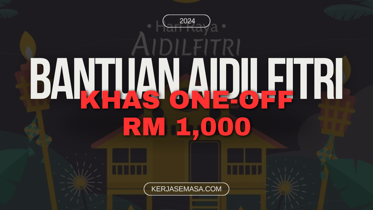 Bantuan Khas Kewangan Aidilfitri Berjumlah RM1,000