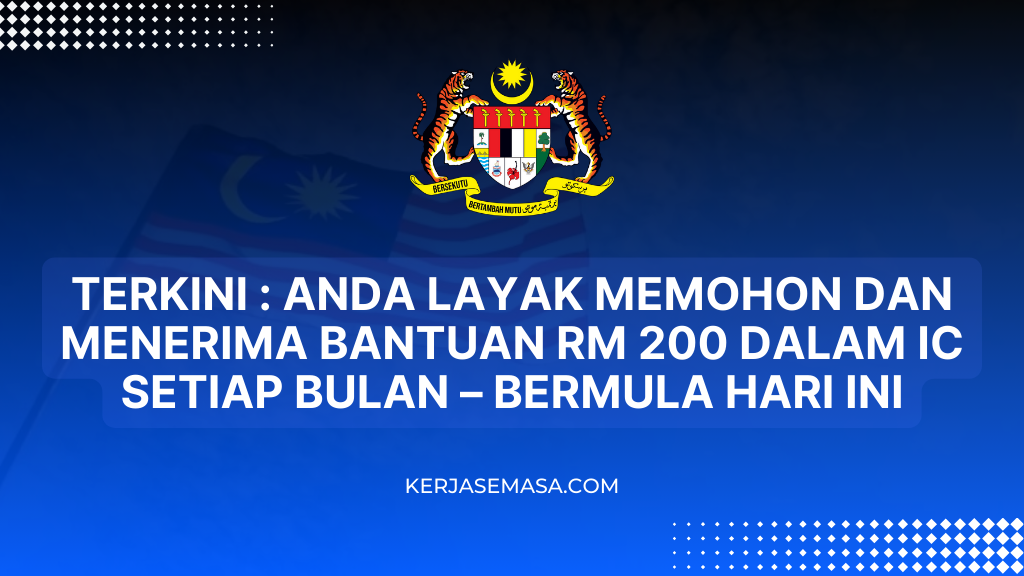 TERKINI : ANDA LAYAK MEMOHON DAN MENERIMA BANTUAN RM 200 DALAM IC SETIAP BULAN – BERMULA HARI INI