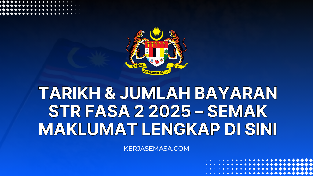 Tarikh & Jumlah Bayaran STR Fasa 2 2025 – Semak Maklumat Lengkap Di Sini