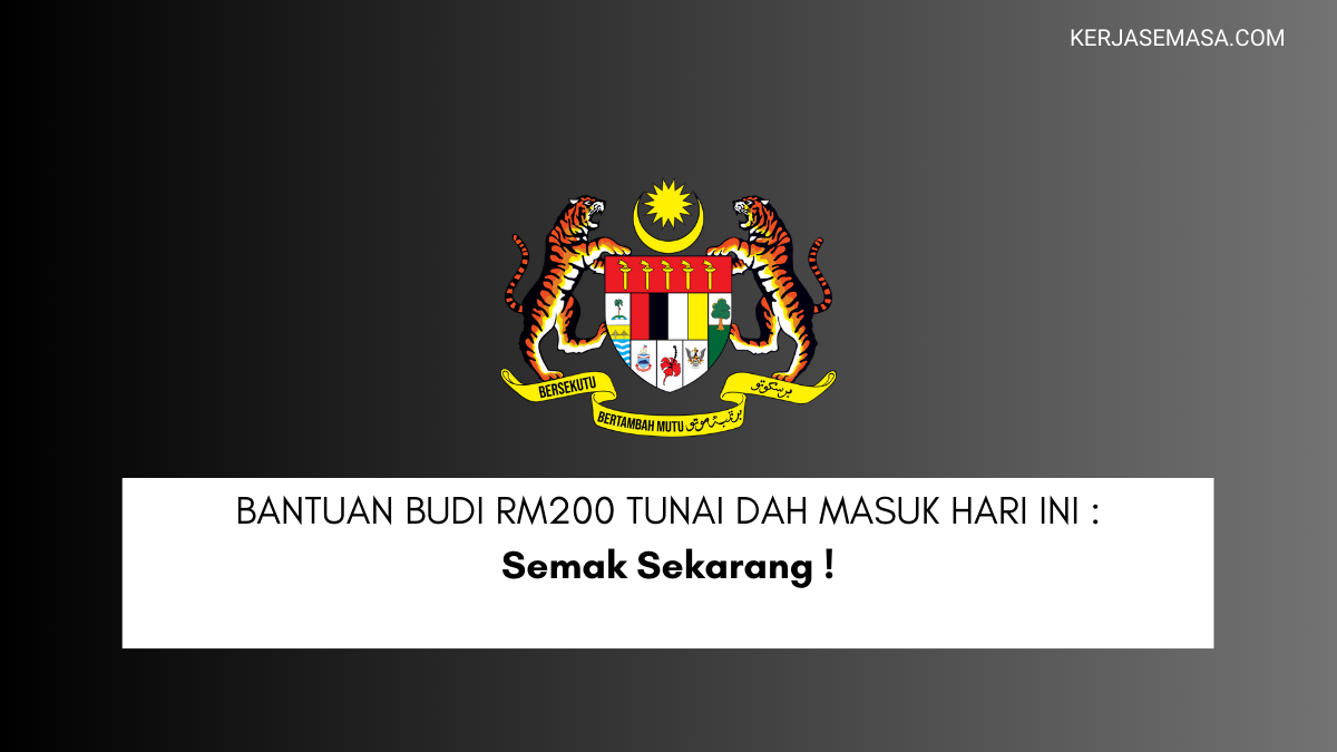 BANTUAN BUDI RM200 TUNAI DAH MASUK HARI INI!