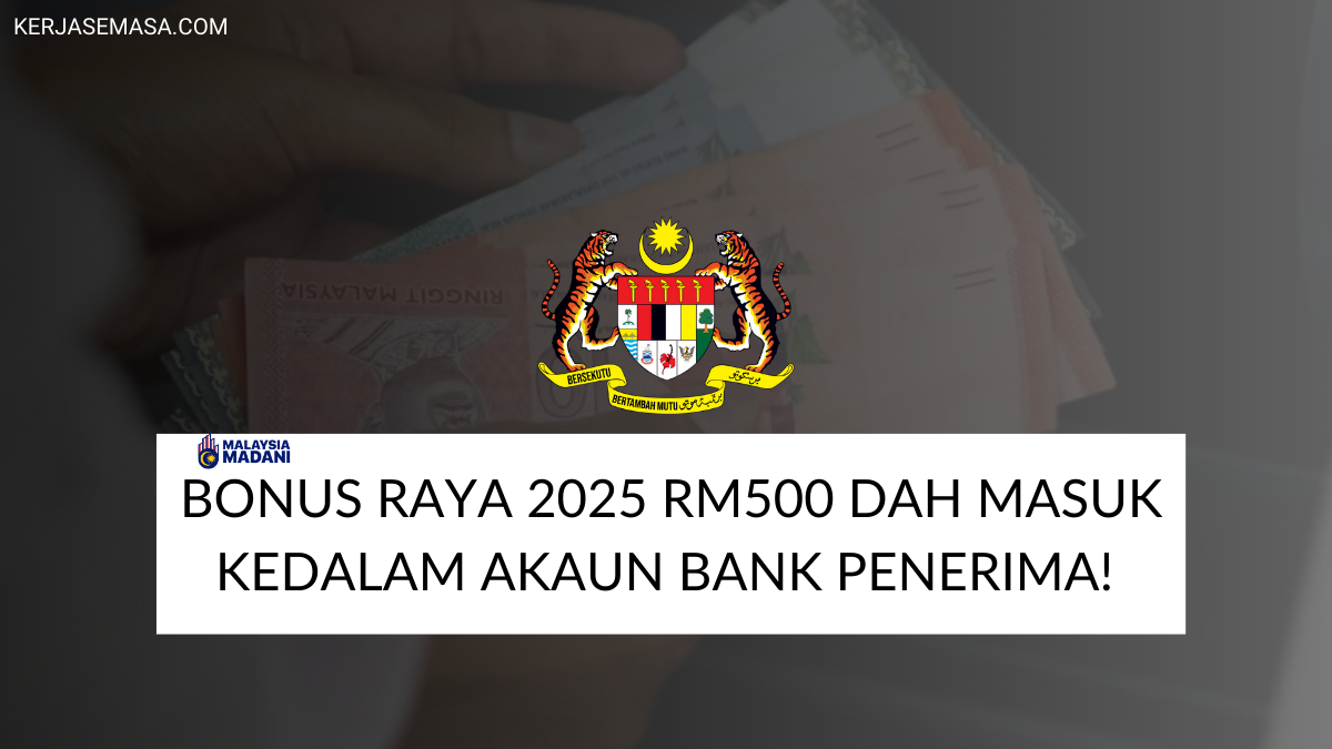 BONUS RAYA 2025 RM500 DAH MASUK KEDALAM AKAUN BANK PENERIMA!