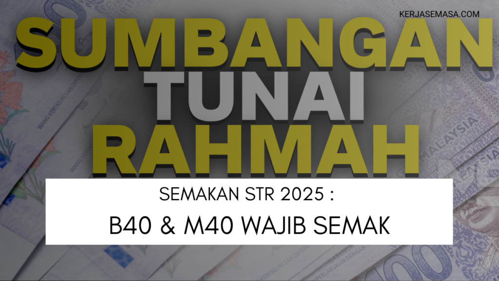SEMAKAN STR 2025 : B40 & M40 WAJIB SEMAK