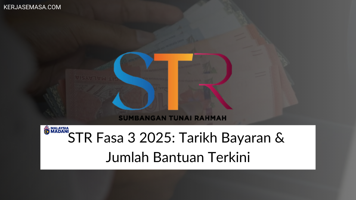 STR Fasa 3 2025: Tarikh Bayaran & Jumlah Bantuan Terkini